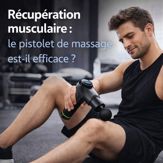 Pistolet de massage : est-ce efficace pour la récupération musculaire ?